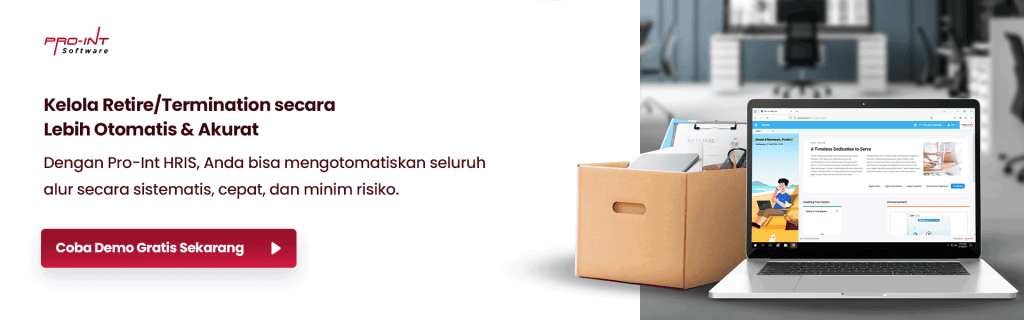 Kelola RetireTermination secara lebih otomatis dan akurat dengan Pro Int HRIS