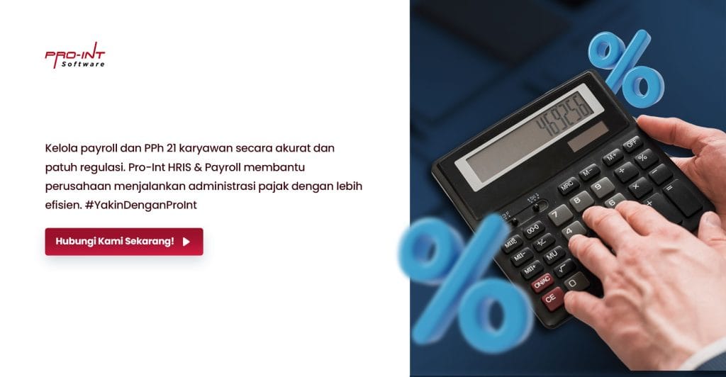 Pro Int HRIS  ERP serta Payroll Outsourcing dapat membantu perusahaan memastikan perhitungan pajak yang akurat proses payroll yang efisien serta pelaporan yang sesuai ketentuan DJP