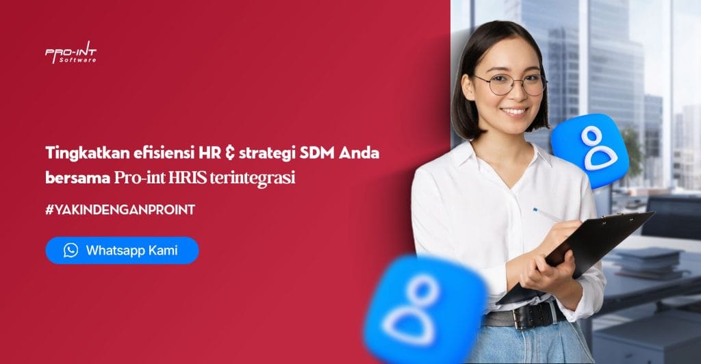 Tingkatkan efisiensi HR  Strategi SDM Anda bersama Pro Int HRIS