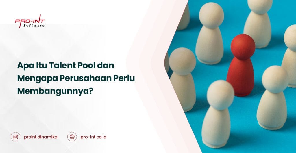 Apa Itu Talent Pool dan Mengapa Perusahaan Perlu Membangunnya