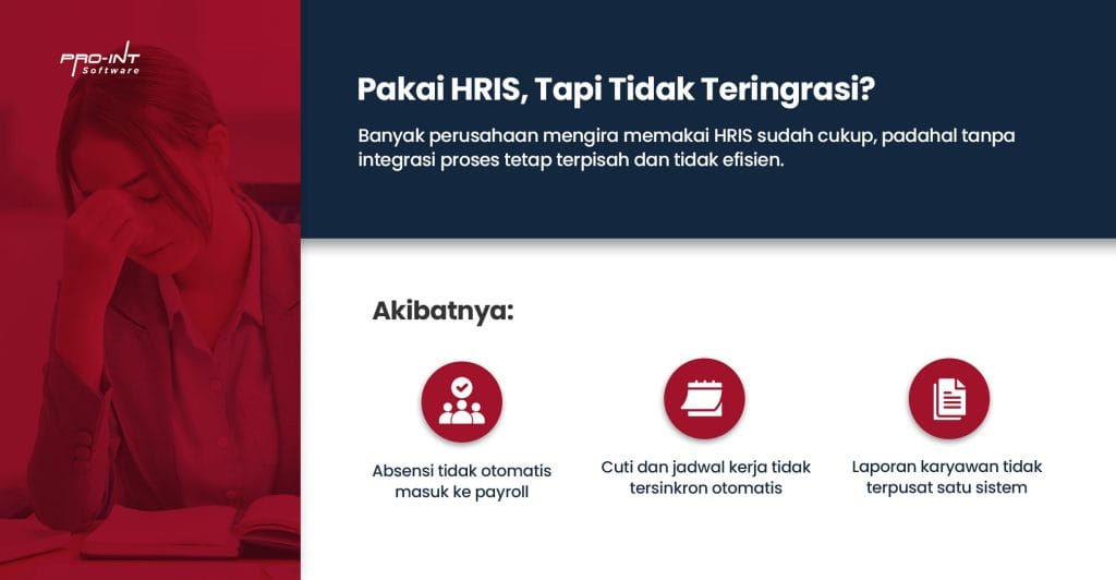 Sudah Pakai HRIS Tapi Tidak Terintegrasi
