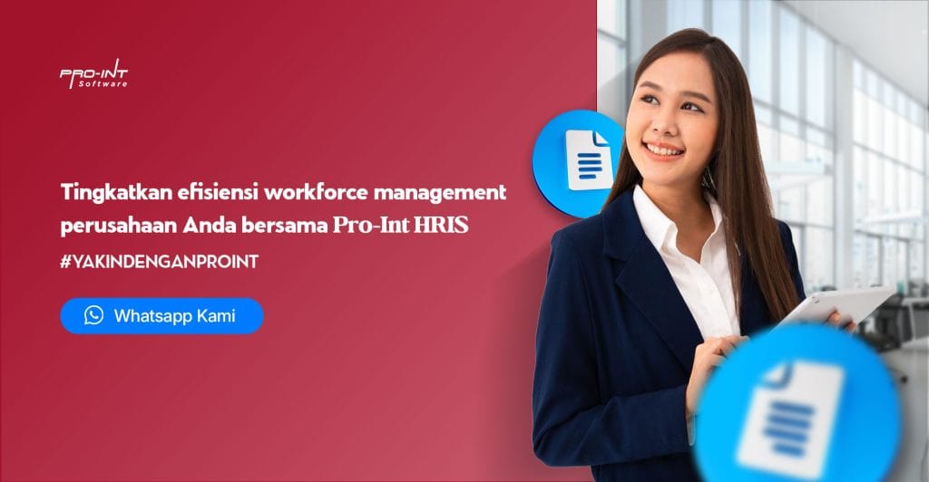 Pro-Int HRIS - Pro-Int Software Tingkatkan efisiensi workforce management perusahaan Anda bersama Pro Int HRIS