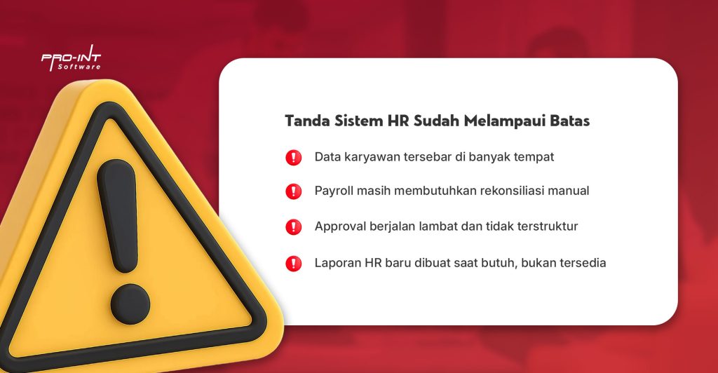 Pro-Int HRIS - Pro-Int Software Tanda Tanda Sistem HR Anda Sudah Melampaui Batas