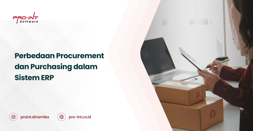 Perbedaan Procurement dan Purchasing dalam Sistem ERP
